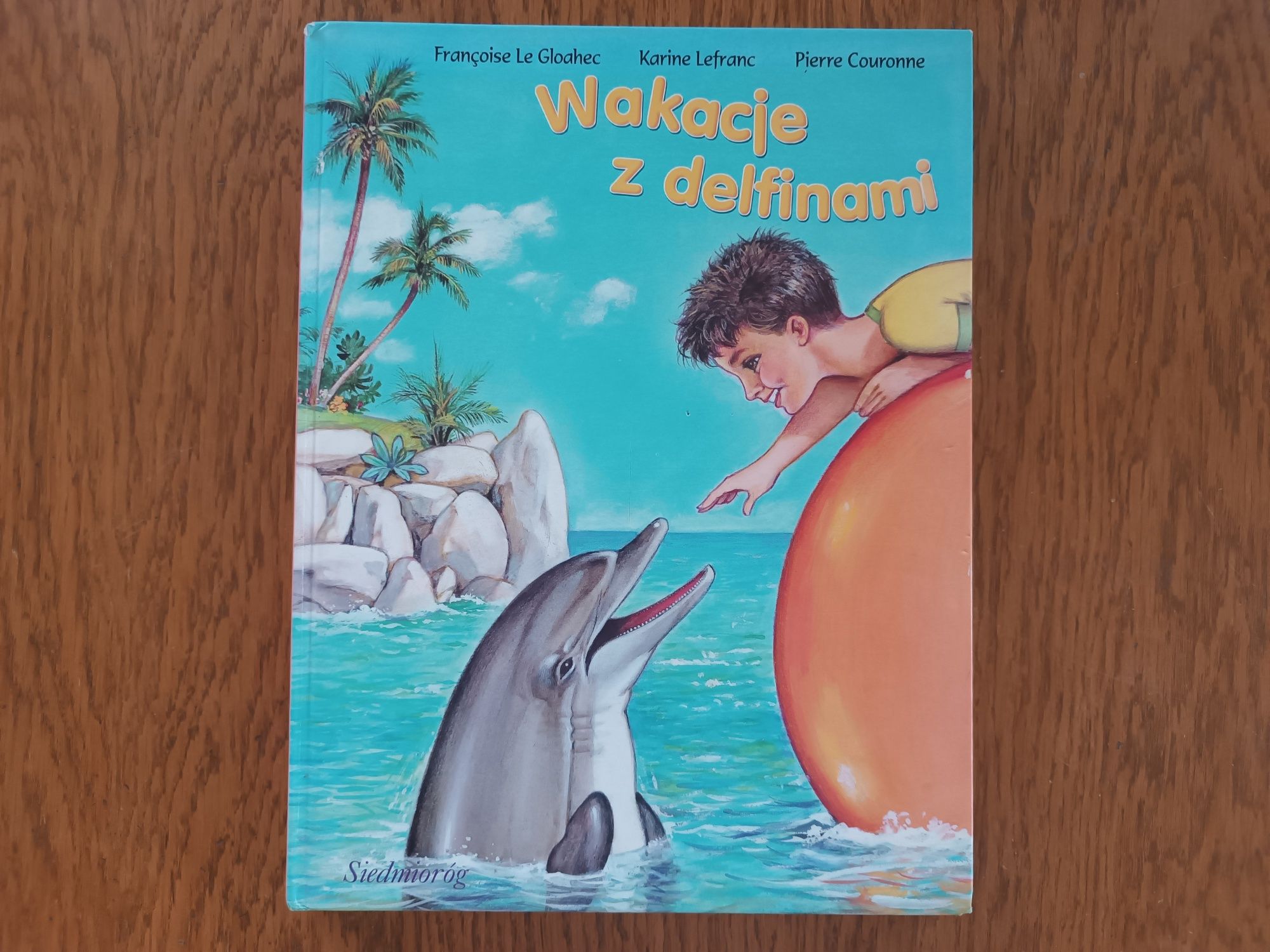 Wakacje z Delfinami - Francoise Le Gloahec