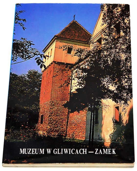 Muzeum w Gliwicach - Zamek - Przewodnik