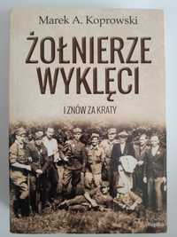 Żołnierze Wyklęci. I znów za kraty- Marek A. Koprowski