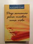 Doze semanas para mudar uma vida Augusto Cury