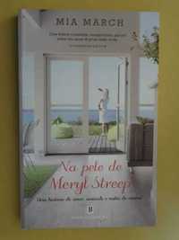 Mia March - Na pele de Meryl Streep