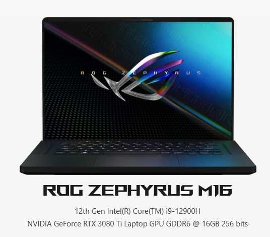 ASUS ROG Zephyrus M16 – Intel i9 12900H, RTX 3080 Ti, RAM: 32GB DDR5