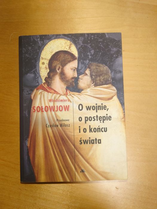 O wojnie, o postępie i o końcu świata. włodzimierz Sołowiow