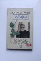 Mój przyjaciel zdrajca Maria Nurowska poufne Książka autobiografia hit