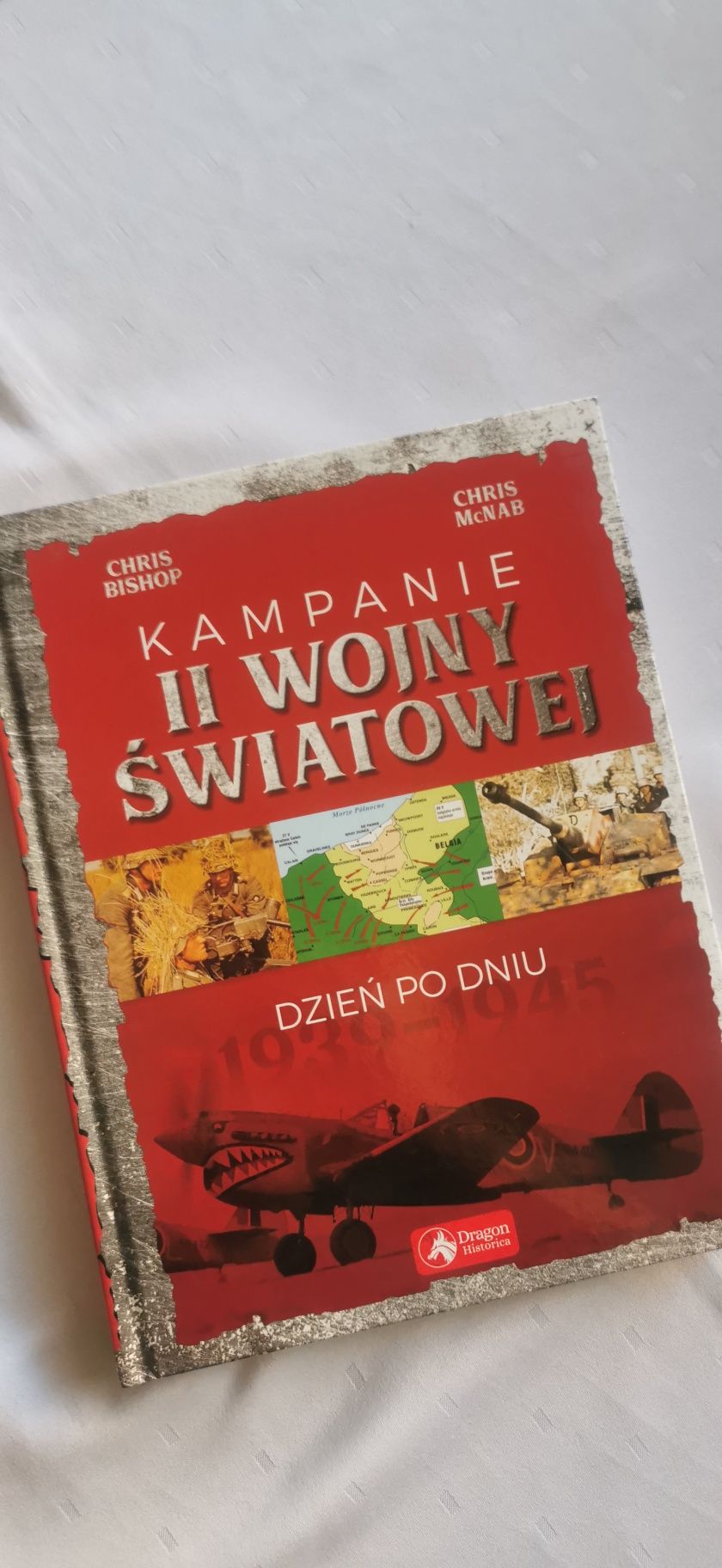 Kampanie ll wojny światowej dzień po dniu. Chris Bischip. Chris McNab