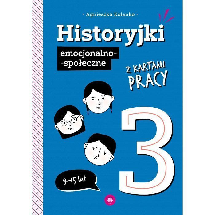 Historyjki emocjonalno-społeczne z kartami pracy 3 Agnieszka Kolanko