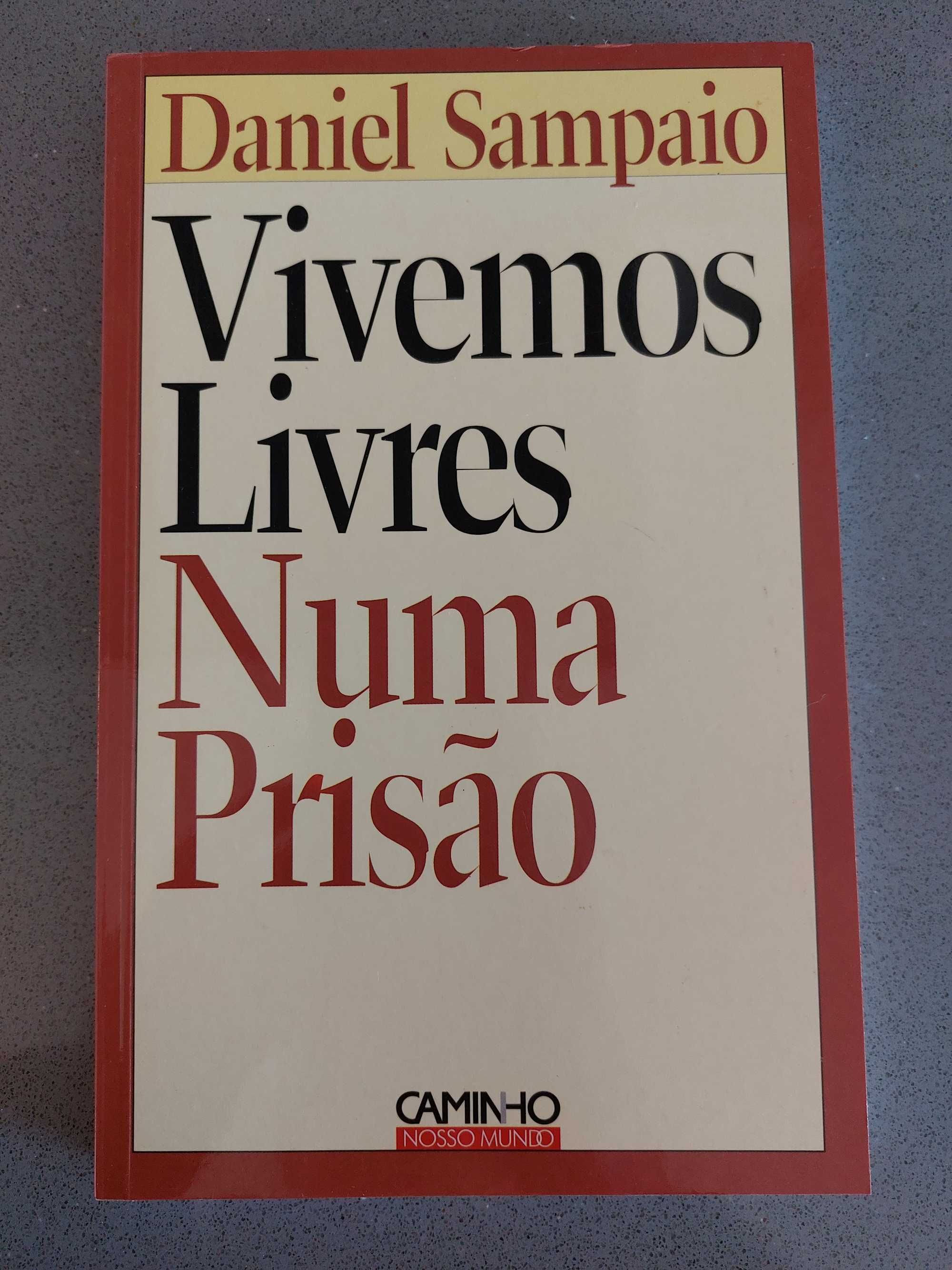 Daniel Sampaio - Vivemos Livres numa Prisão (PORTES GRATIS)