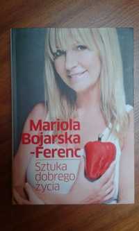 Sztuka Dobrego Życia - Mariola Bojarska-Ferenc