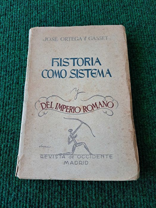 Historia como sistema del Imperio Romano - José Ortega Y Gasset