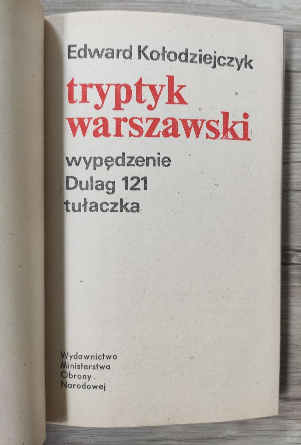 Tryptyk warszawski wypędzenie,Dulag 121, tułaczka Edward Kołodziejczyk