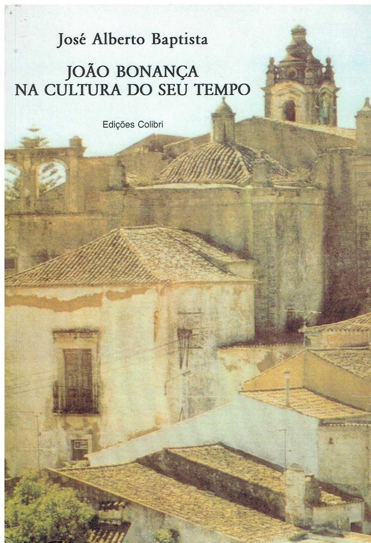 11588

João Bonança na cultura do seu tempo  
de  Alberto Baptista.