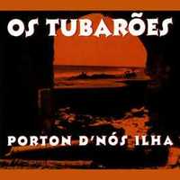 Os Tubaroes - "Porton D'Nós Ilha" CD Selado