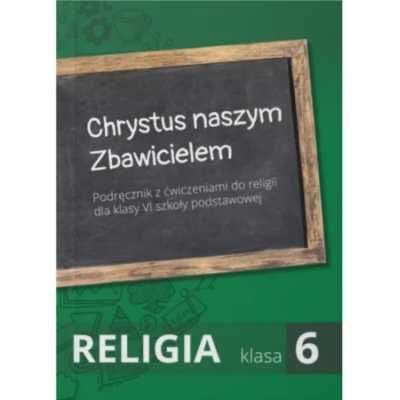 Religia SP 6 podr Chrystus naszym Zbawicielem - praca zbiorowa