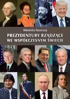 Prezydentury rządzące we współczesnym świecie. Księgarnia Akademicka