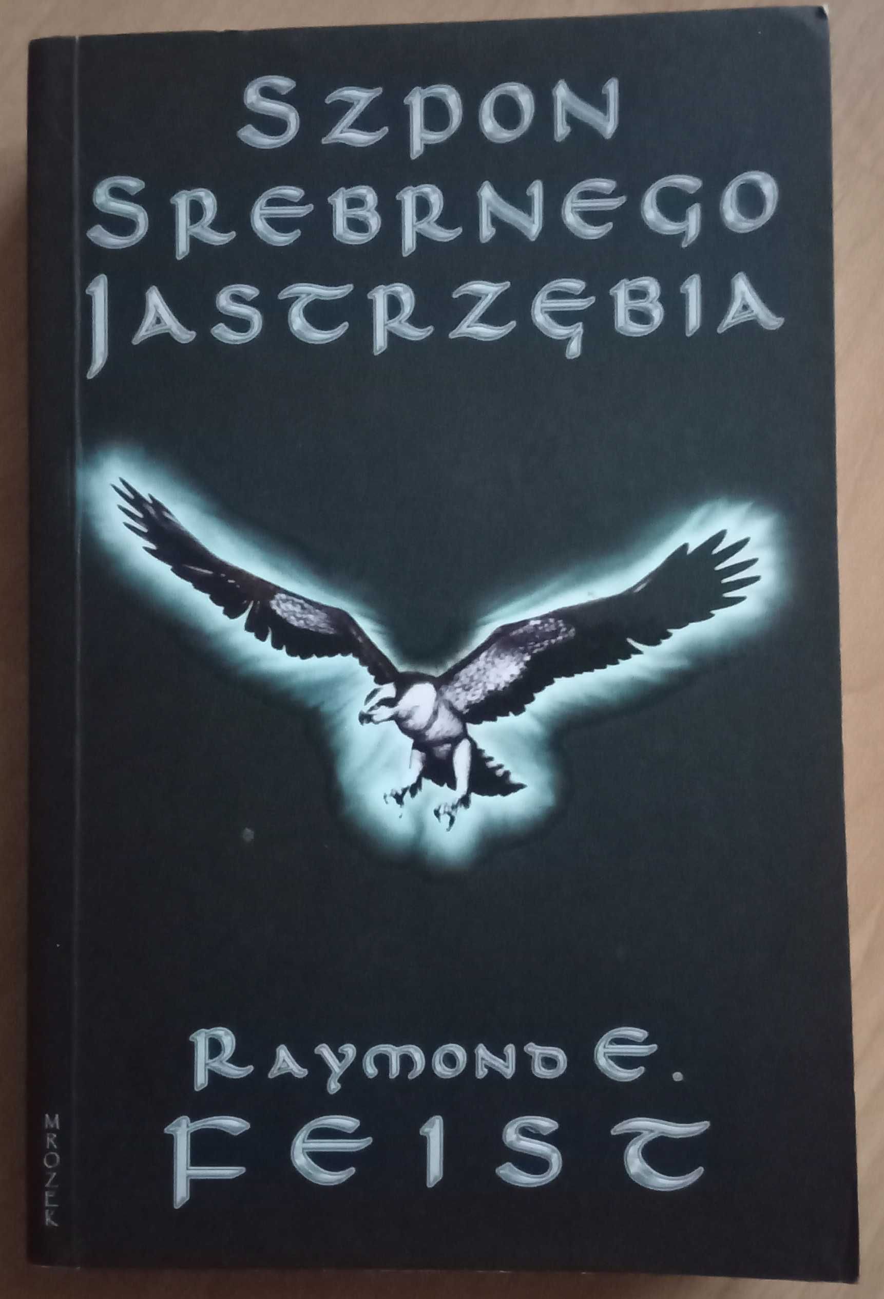 Szpon srebrnego jastrzębia Raymond E. Feist