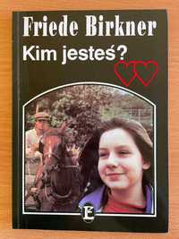 Kim jesteś? • Friede Birkner - literatura obyczajowa, romans