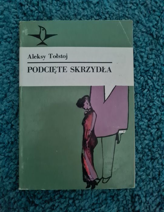 Książka Aleksy Tołstoj  Podcięte skrzydła- seria Koliber