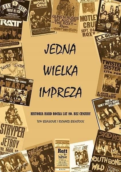 Jedna Wielka Impreza. Historia Hard Rocka Lat 80.