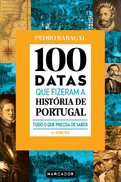 100 Datas que Fizeram a História de Portugal - de Pedro Rabaçal -NOVO