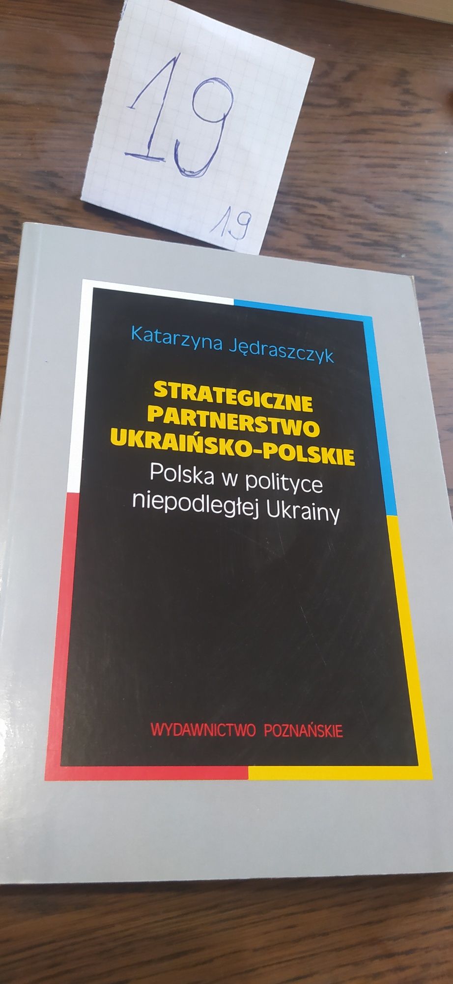 Strategiczne Partnerstwo Ukraińsko-Polskie Katarzyna Jędraszczyk