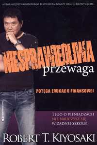 Niesprawiedliwa Przewaga, Robert T. Kiyosaki