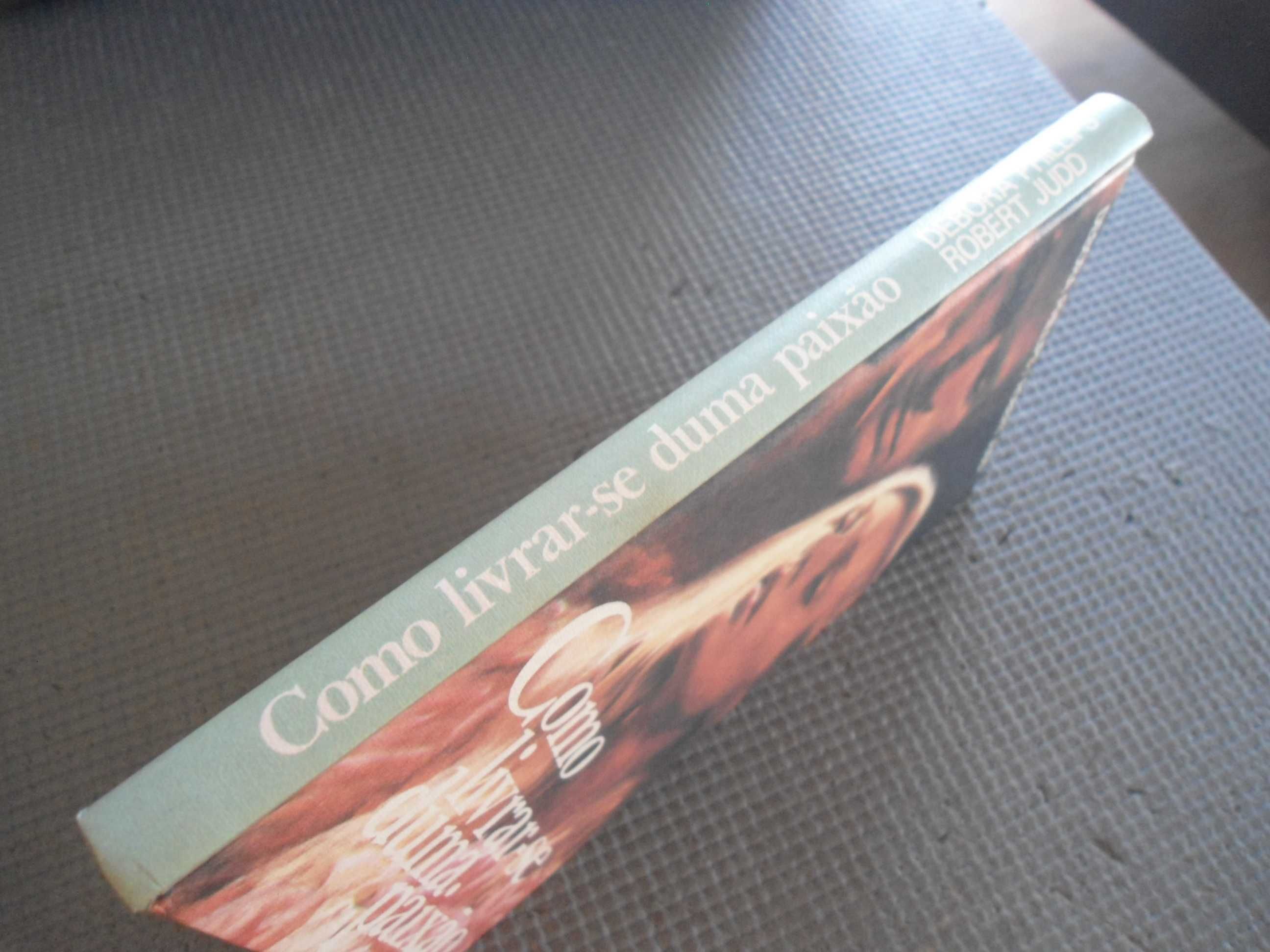 Como livrar-se duma paixão de Debora Phillips e Robert Judd