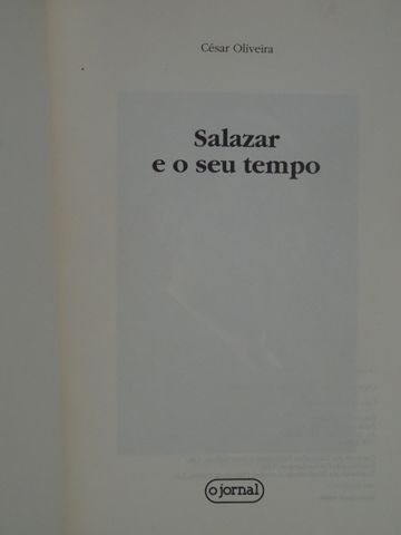 Salazar e o Seu Tempo de César Oliveira