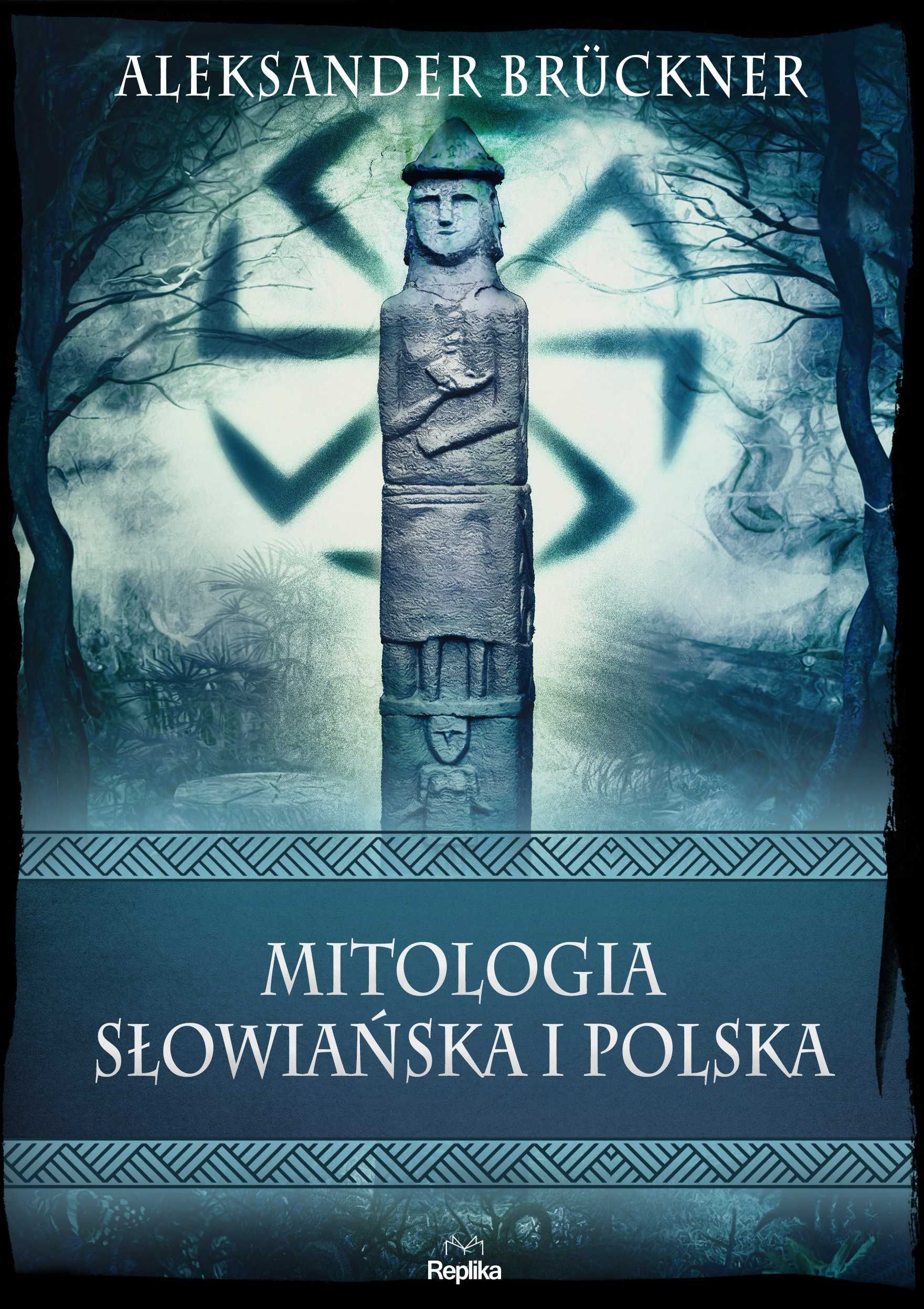 Mitologia słowiańska i polska. Wierzenia i zwyczaje
Autor: Brückner A