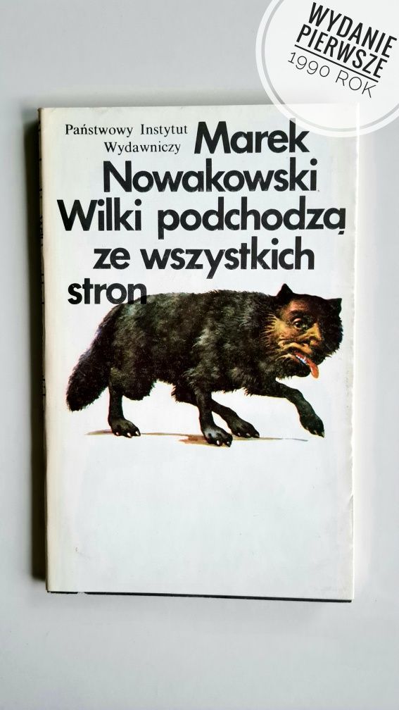 "Wilki podchodzą ze wszystkich stron" Marek Nowakowski Pierwsze Wyd.