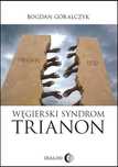 Węgierski Syndrom Trianon  Góralczyk Bogdan