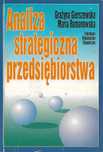 Gierszewska Grażyna.: Analiza strategiczna przedsiębiorstwa
