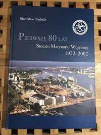 Pierwsze 80 lat Stoczni Marynarki Wojennej historia morze