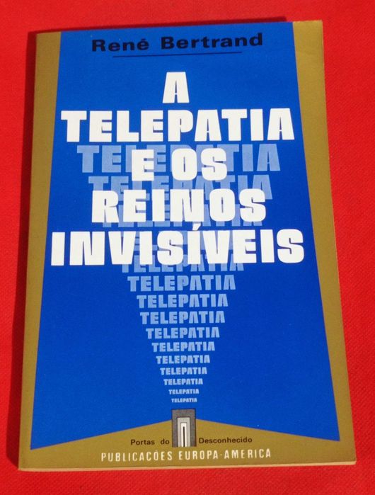A telepatia e os reinos invisíveis - René Bertrand