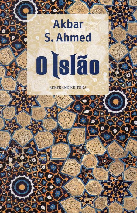 O Islão de Akbar S. Ahmed