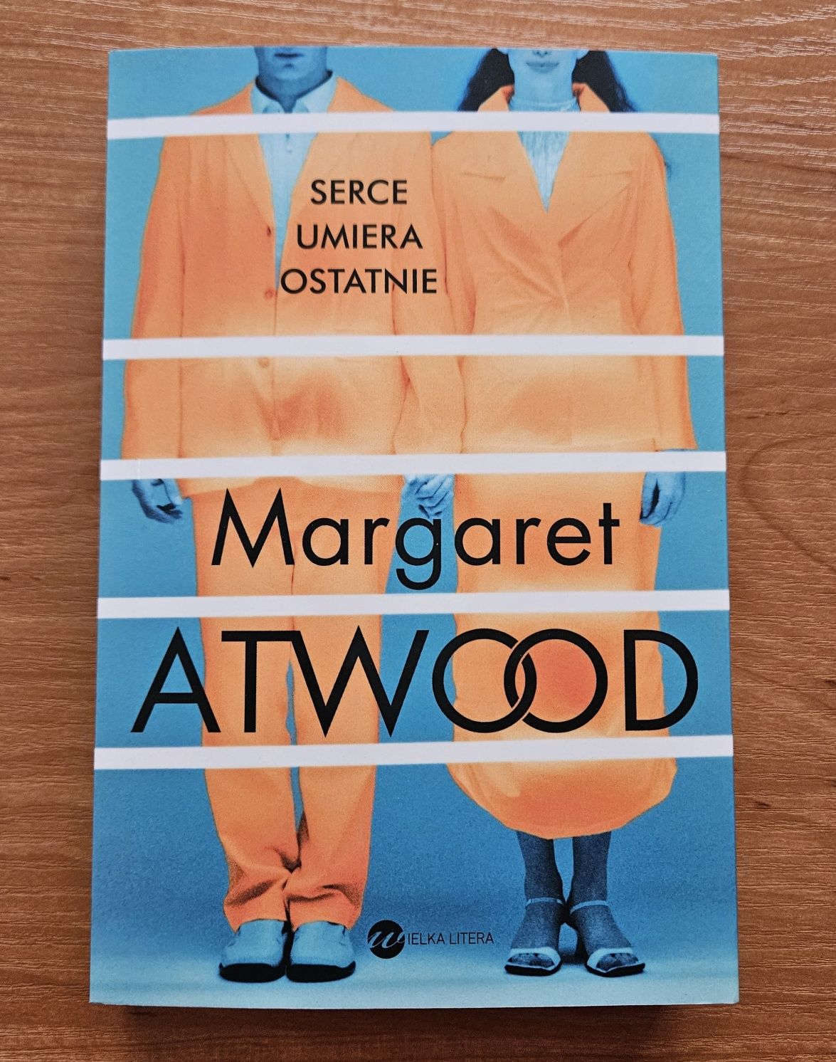 Serce umiera ostatnie - Margaret Atwood