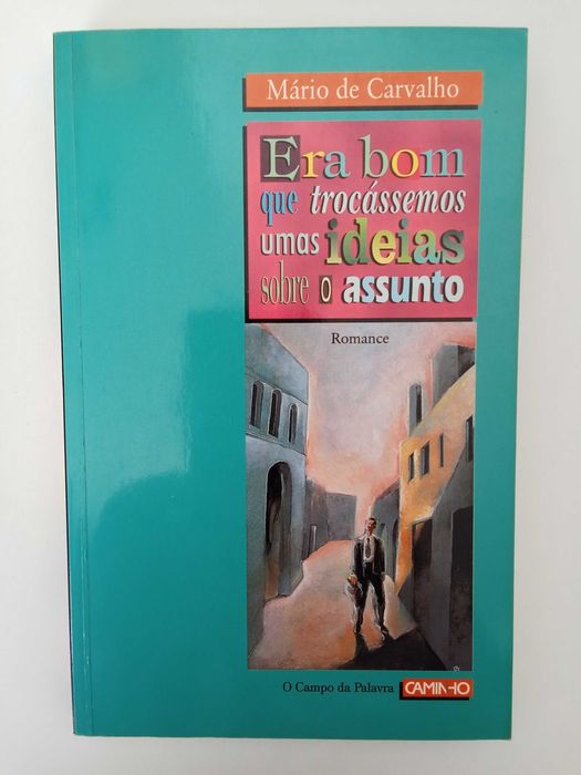 Era bom que trocássemos umas ideias sobre o assunto