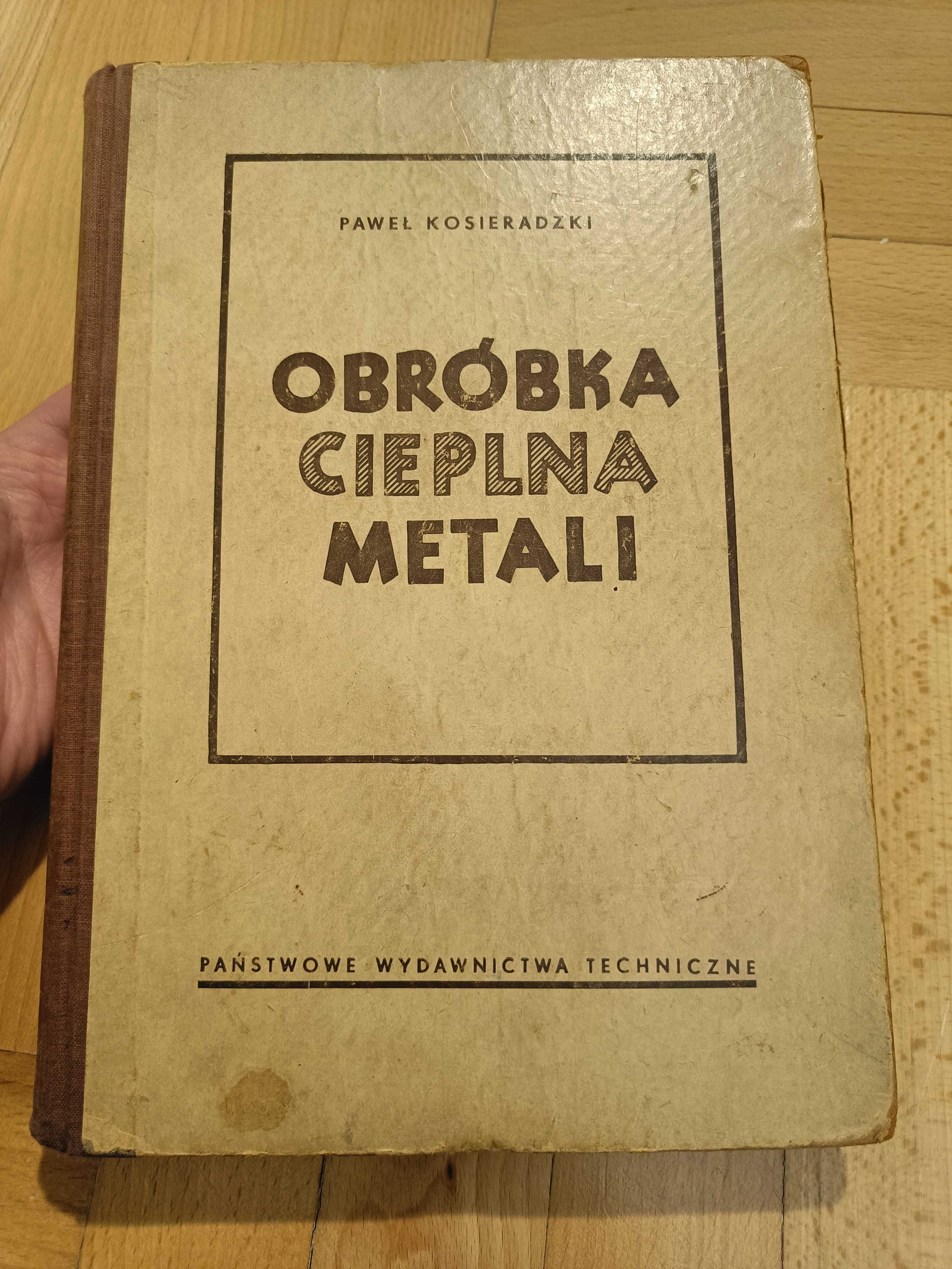 Obróbka cieplna metali P. Kosieradzki tanio