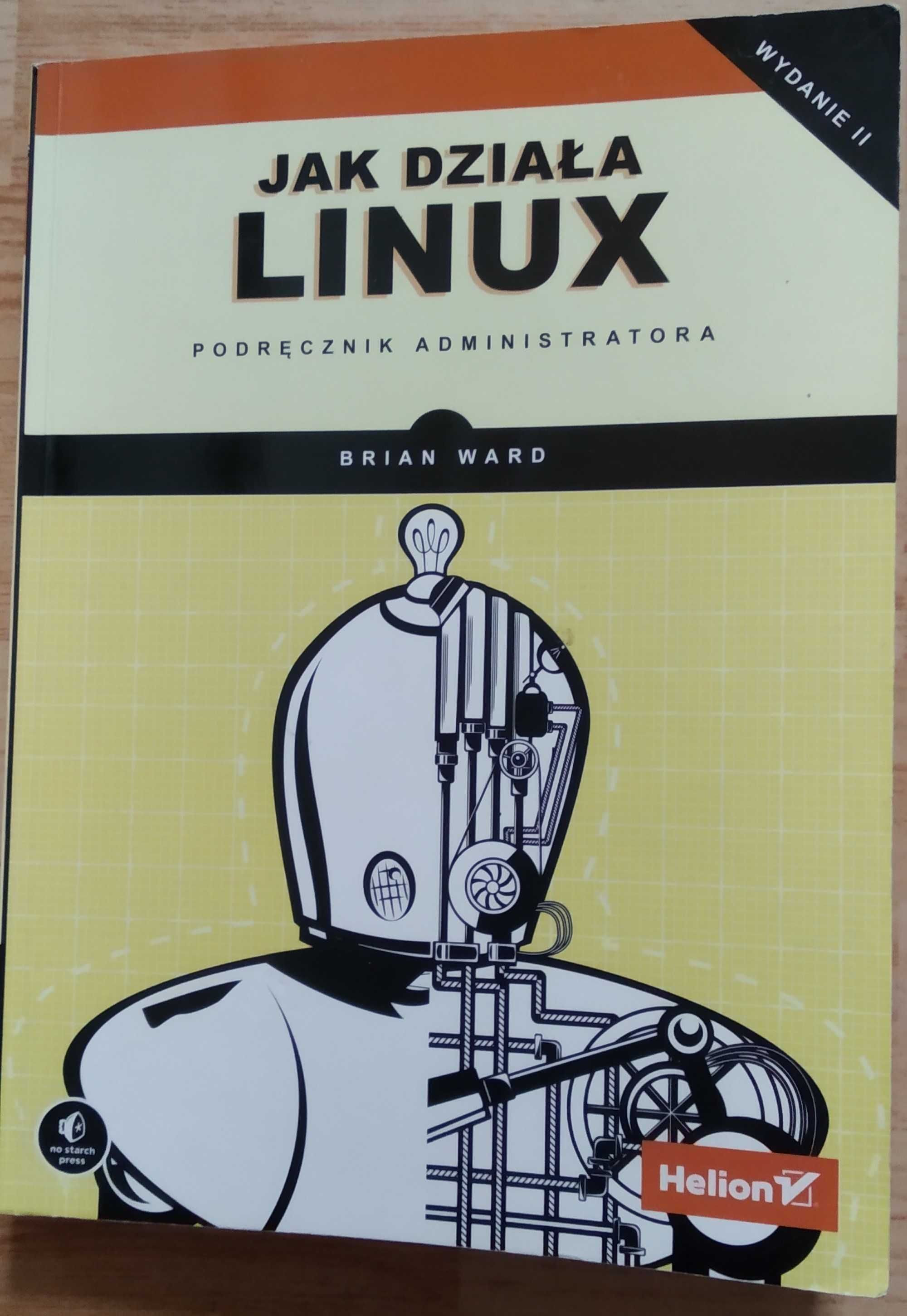 Jak działa Linux. Podręcznik administratora - Brian Ward. Wydanie II.