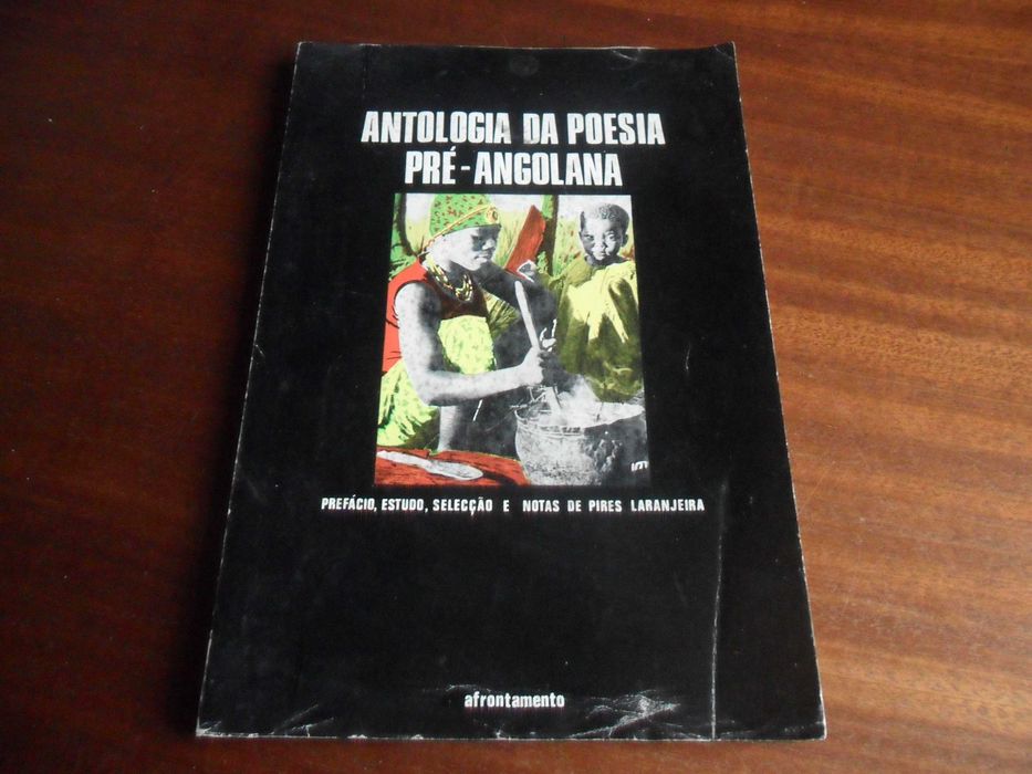 "ANTOLOGIA DA POESIA PRÉ-ANGOLANA" de Pires Laranjeira -1ª Edição 1976