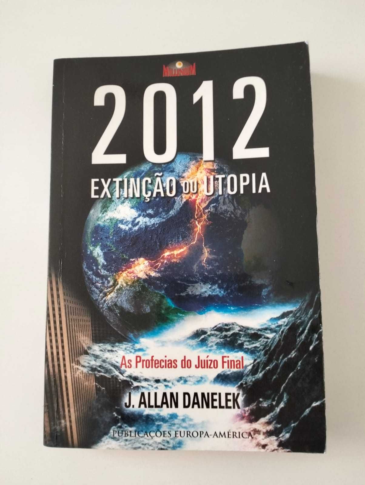 Livro "2012 Extinção ou Utopia" - J. Allan Danelek