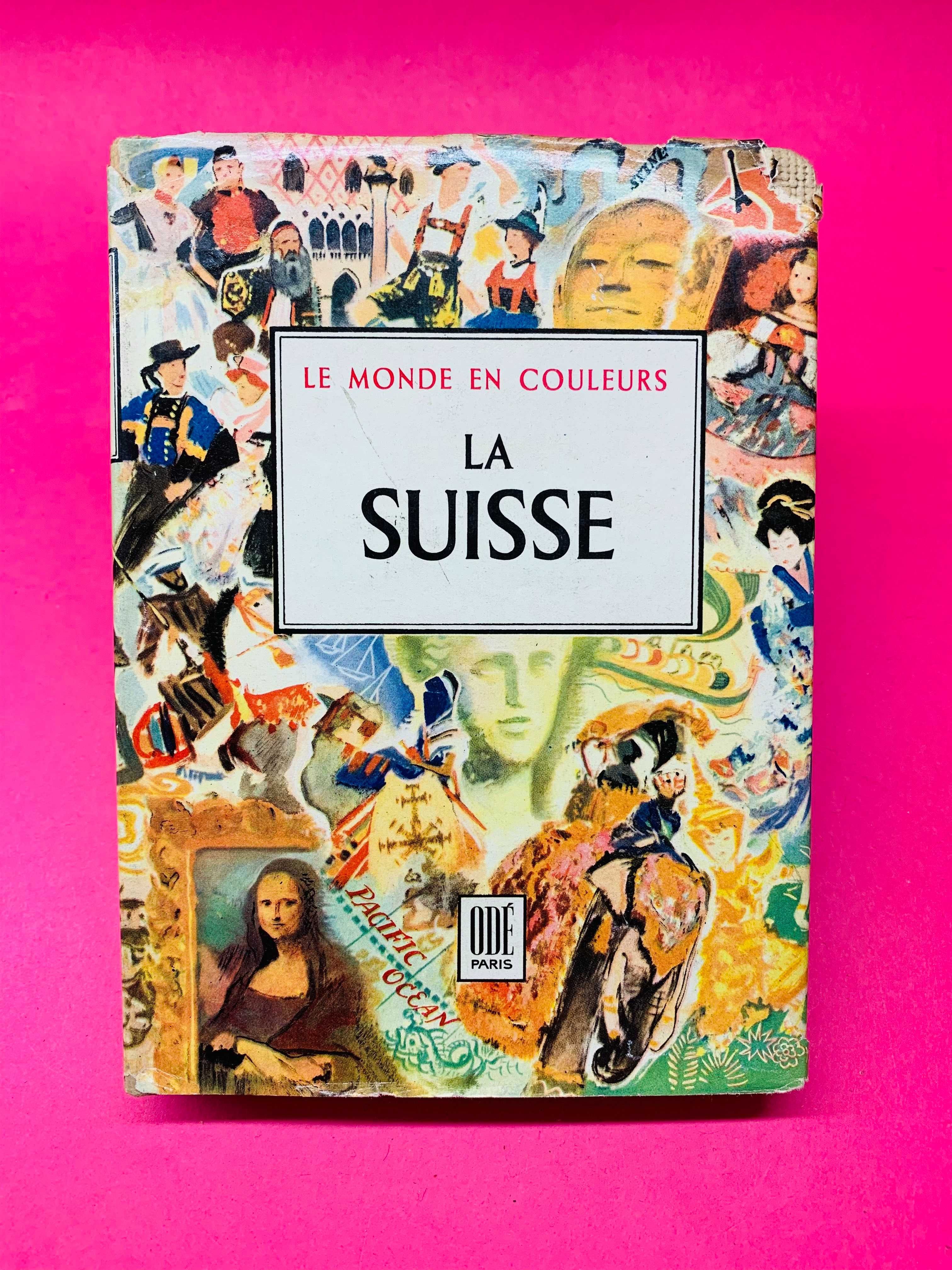 La Suisse - Doré Ogrizek; & J. G. Rufenacht