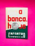 A Banca, Hoje - Encontro Sobre Problemas Da Gestão (cont.)