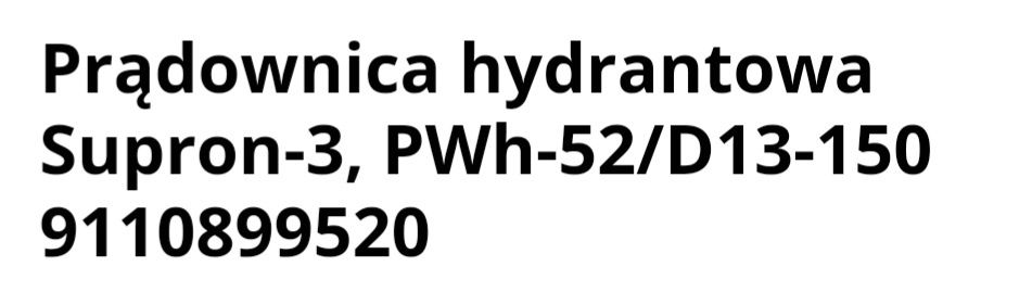 Prądownica hydrantowa Supron 3 PWh-52/D13-150