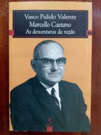 Vasco Pulido Valente - Marcello Caetano, as desventuras da razão