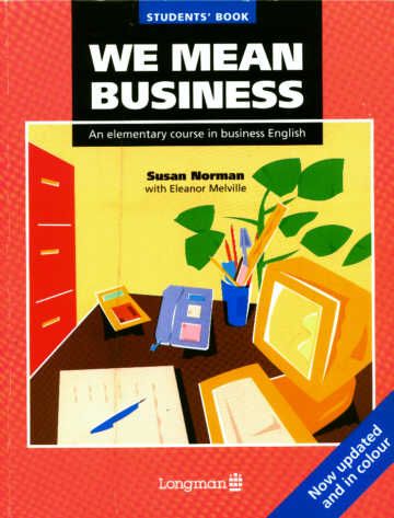 WE MEAN BUSINESS STUDENTS' BOOK - An elementary course in business Eng