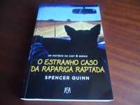 "O Estranho Caso da Rapariga Raptada" de Spencer Quinn -1ª Edição 2012