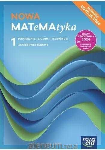 Nowa MATeMAtyka 1 Podręcznik EDYCJA 2024 Zakres Podstawowy Nowa Era