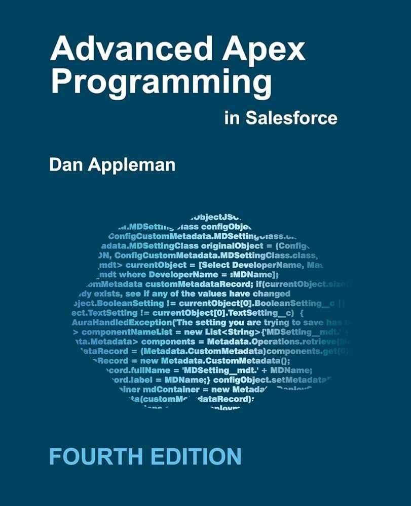 Advanced Apex Programming in Salesforce - Fourth edition