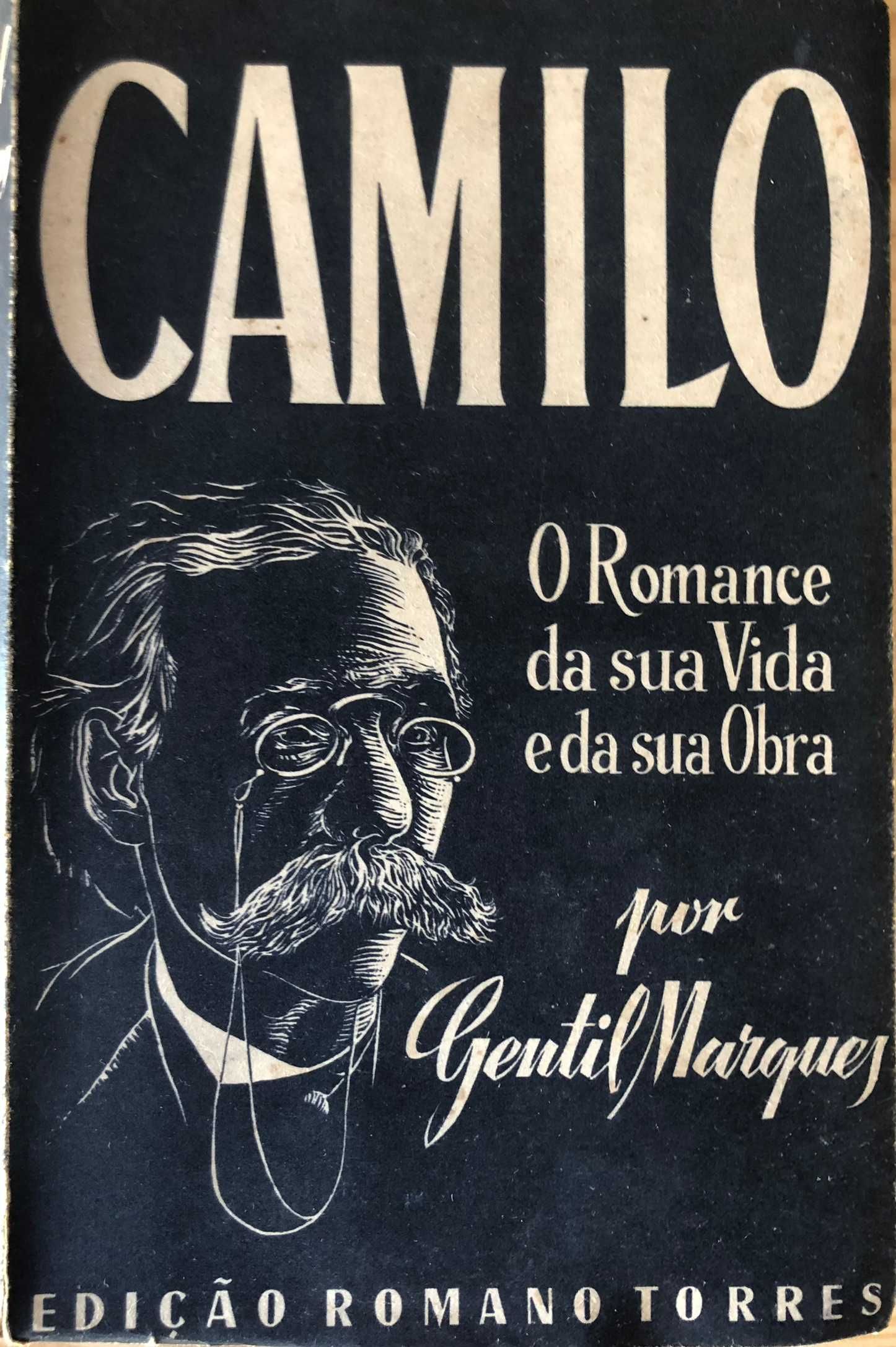 Camilo - O Romance da sua Vida e da sua Obra - Gentil Marques