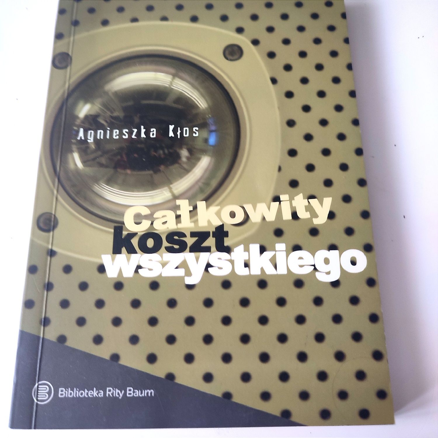 Agnieszka Kłos 
"Całkowity koszt wszystkiego"
